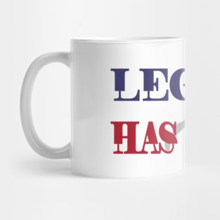 Legacy Has Legs Mug